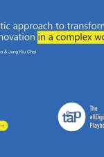 A holistic approach to transformation and innovation in a complex world af Dennis Khoo