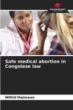 Safe medical abortion in Congolese law af Wilfrid Majimawa