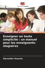Enseigner en toute simplicité : un manuel pour les enseignants-stagiaires af Alexander Onyeme