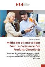 Méthodes Et Innovations Pour La Croissance Des Produits Chocolatés af Danho Henri Boguy