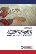 INVESTORS¿ BEHAVIOUR TOWARDS SELECTION OF MUTUAL FUND SCHEMES af B. Jagadeeswaran