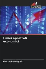 I miei apostrofi economici af Mustapha Maghriti
