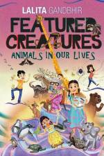 Featured Creatures: Animals in our lives af Lalita Gandbhir