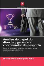 Análise do papel do director, gerente e coordenador do desporto af Liliana Andrea Piraquive Avila