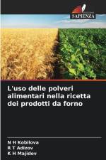 L'uso delle polveri alimentari nella ricetta dei prodotti da forno af N H Kobilova