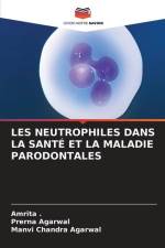 LES NEUTROPHILES DANS LA SANTÉ ET LA MALADIE PARODONTALES af Amrita