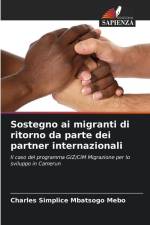 Sostegno ai migranti di ritorno da parte dei partner internazionali af Charles Simplice Mbatsogo Mebo