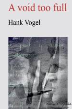 A void too full af Hank Vogel