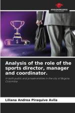 Analysis of the role of the sports director, manager and coordinator. af Liliana Andrea Piraquive Avila