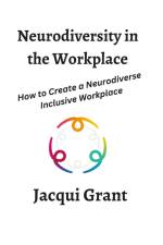 Neurodiversity in the Workplace af Jacqui Grant
