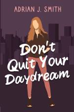 Don't Quit Your Daydream af Adrian J. Smith