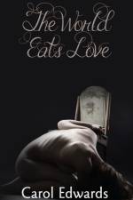 The World Eats Love af Carol Edwards