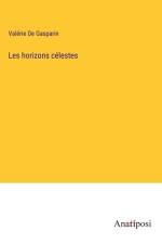 Les horizons célestes af Valérie De Gasparin