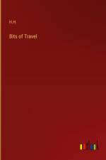Bits of Travel af H. H.