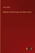 Ballads of Good Deeds, and Other Verses
