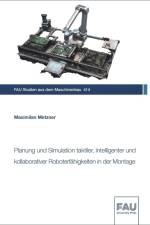 Planung und Simulation taktiler, intelligenter und kollaborativer Roboterfähigkeiten in der Montage af Maximilian Metzner