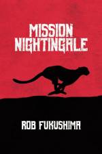 Mission Nightingale af Rob Fukushima