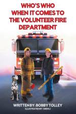 Who's Who When It Comes to the Volunteer Fire Department af Bobby Tolley