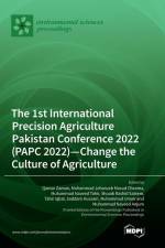 The 1st International Precision Agriculture Pakistan Conference 2022 (PAPC 2022)-Change the Culture of Agriculture