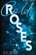 Cold Roses af S. V. Rose