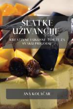 Slatke U¿ivancije af Ana Kola¿ar