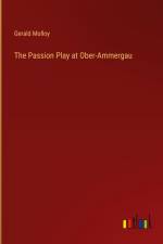 The Passion Play at Ober-Ammergau