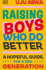 Raising Boys Who Do Better af Uju Asika
