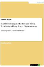 Marktforschungsmethoden und deren Trendentwicklung durch Digitalisierung af Dennis Kraus