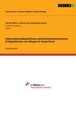 Unternehmensakquisitionen und Unternehmensfusionen. Erfolgsfaktoren von Mergers & Acquisitions af Semir Duman