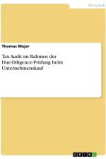 Tax Audit im Rahmen der Due-Diligence-Prüfung beim Unternehmenskauf af Thomas Majer