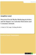 Perceived Social Media Marketing Activities and Its Impact on Customer Retention and Consumer Attitude af Josephine Lawal