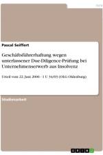 Geschäftsführerhaftung wegen unterlassener Due-Diligence-Prüfung bei Unternehmenserwerb aus Insolvenz af Pascal Seiffert