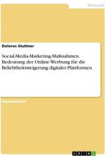 Social-Media-Marketing-Maßnahmen. Bedeutung der Online-Werbung für die Beliebtheitssteigerung digitaler Plattformen af Dolores Stuttner