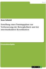Erstellung eines Trainingsplans zur Verbesserung der Beweglichkeit und der intermuskulären Koordination af Sven Schmid