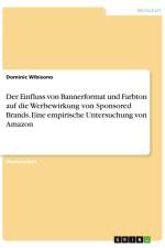 Der Einfluss von Bannerformat und Farbton auf die Werbewirkung von Sponsored Brands. Eine empirische Untersuchung von Amazon af Dominic Wibisono