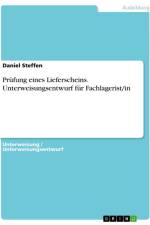 Prüfung eines Lieferscheins. Unterweisungsentwurf für Fachlagerist/in af Daniel Steffen