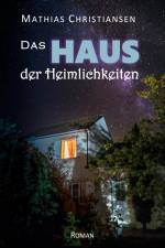 Das Haus der Heimlichkeiten af Mathias Christiansen