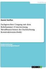 Fachgerechter Umgang mit dem Bohrhammer (Unterweisung Metallbauer/innen der Fachrichtung Konstruktionstechnik) af Daniel Steffen