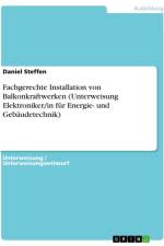 Fachgerechte Installation von Balkonkraftwerken (Unterweisung Elektroniker/in für Energie- und Gebäudetechnik) af Daniel Steffen