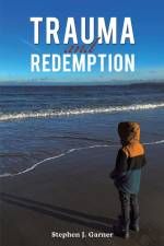 Trauma and Redemption af Stephen J. Garner