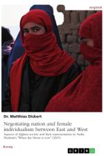 Negotiating nation and female individualism between East and West. Aspects of Afghan society and their representation in Nadia Hashimi's 