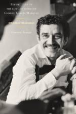 Perspectives on the life and works of Gabriel García Márquez af Gustavo Arango