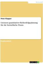 Grenzen quantitativer Reihenfolgeplanung für die betriebliche Praxis af Peter Klapper