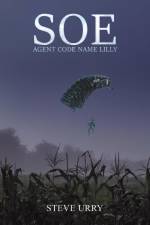SOE Agent Code Name LILLY af Steve Urry