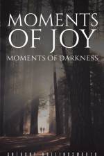 Moments of Joy - Moments of Darkness af Anthony Hollingsworth