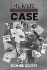 The Most Undeserving Case af Richard George