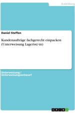 Kundenaufträge fachgerecht einpacken (Unterweisung Lagerist/-in) af Daniel Steffen