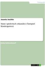 Sinne spielerisch erkunden (Tastspiel Kindergarten) af Jasanta Jeschke