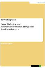 Green Marketing und Konsumentenverhalten. Erfolgs- und Kontingenzfaktoren af Kerstin Bergmann