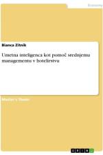 Umetna inteligenca kot pomo¿ srednjemu managementu v hotelirstvu af Bianca Zitnik